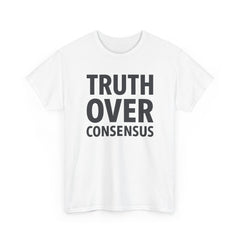 Truth Over Consensus Shirt – Political Free Speech Conservative Tee, Bold Statement T-Shirt