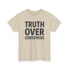 Truth Over Consensus Shirt – Political Free Speech Conservative Tee, Bold Statement T-Shirt